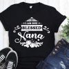 I am one blessed nana shirt