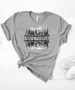 I hate people forest shirt