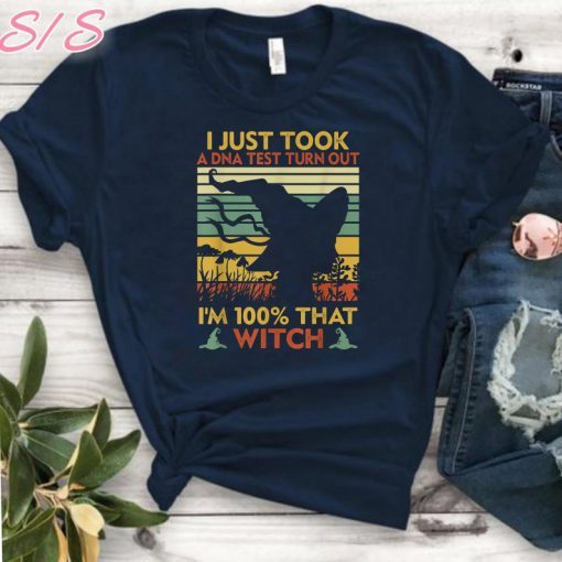 I just took a DNA test turns out i'm 100% that Witch Unisex Funny Gift T-Shirt