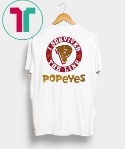 I survived the line popeyes t-shirt