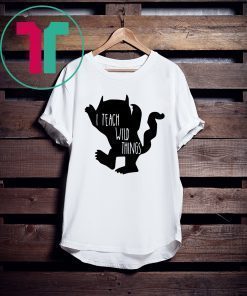 I teach wild things t-shirt