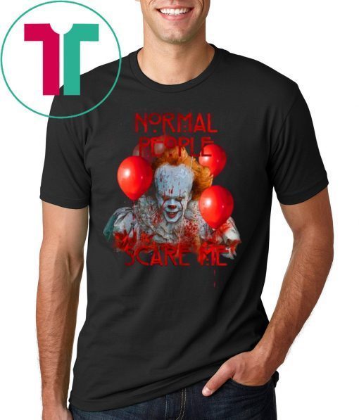 IT Movie Normal People Scare Me T-Shirt