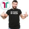 Icarly Sam Puckett My Pussy My Rules Unisex Gift T-Shirt