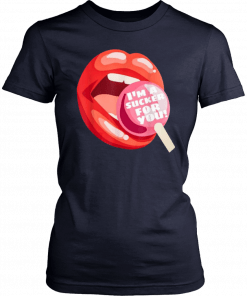 I'm a sucker for you lip T-Shirt