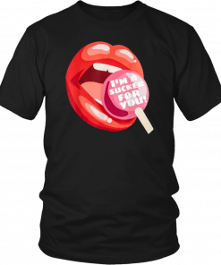 I'm a sucker for you lip T-Shirt