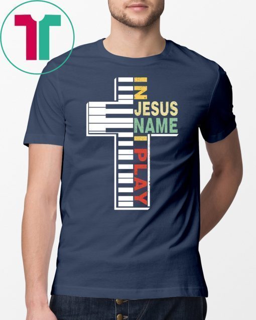 In Jesus Name I Play Piano Christians T-Shirt