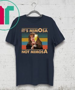 It’s Mimosa Not Mimosa T-Shirt