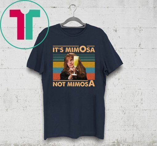 It’s Mimosa Not Mimosa T-Shirt