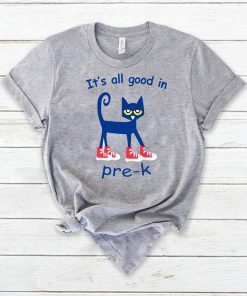 It’s all good in Pre-K Cat Shirt