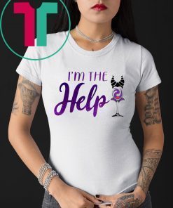 Halloween I’m The Help Maleficent Wine Shirt