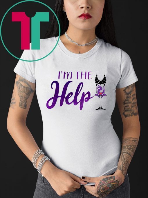 Halloween I’m The Help Maleficent Wine Shirt