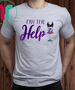 Halloween I’m The Help Maleficent Wine Shirt