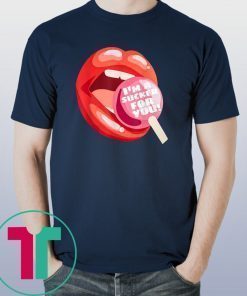 I’m a sucker for you lip shirt