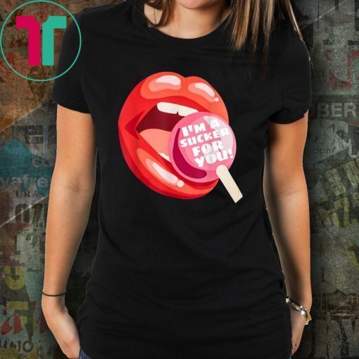 I’m a sucker for you lip shirt