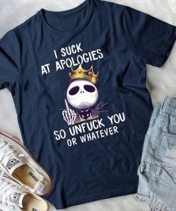 Jack skellington biggie I suck at apologies so unfuck you or whatever shirt