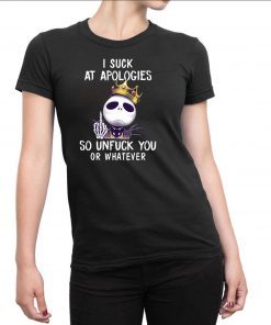 Jack skellington biggie I suck at apologies so unfuck you or whatever shirt