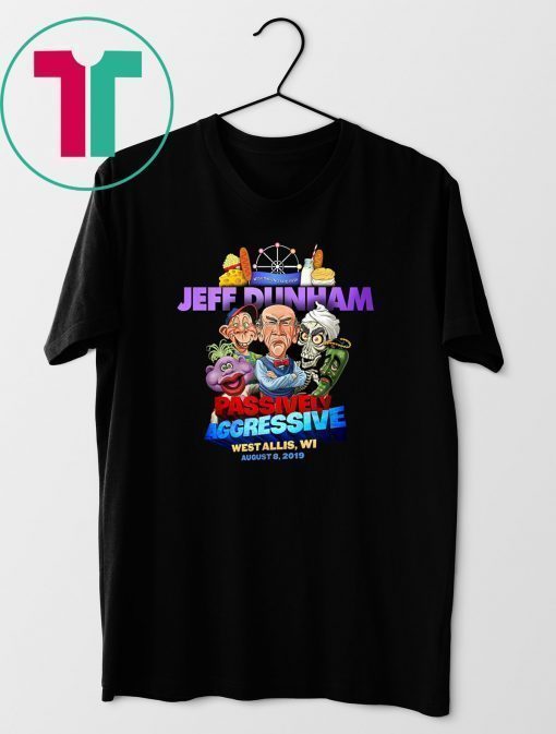 Jeff dunham passively aggressive bridgeport ct march 16 2019 shirt