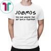 Friends TV Show Shirt Jobros Shirt Jobros The One Where They Get Back Together Shirt