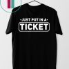 Just Put In A Ticket Fun Computer IT Tech Support Help Desk T-Shirt