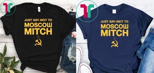 Just Say Neit To Moscow Mitch T-Shirt Kentucky Democrats 2020 Gift Tee Shirt