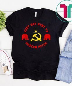 Just Say Nyet To Moscow Mitch 2020 Kentucky entucky Democrats Gift Tee Putins Mitch Tee Shirt