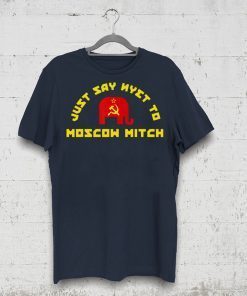 Just Say Nyet To Moscow Mitch McConnell Democrats T-Shirt