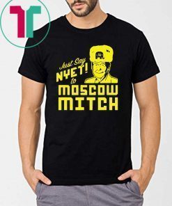 Just Say Nyet To Moscow Mitch Kentucky Democrats 2020 Unisex Gift T-Shirt