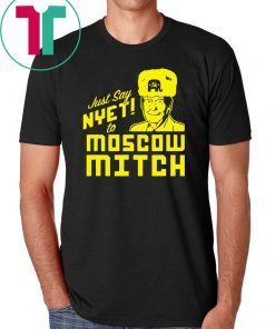 Just Say Nyet To Moscow Mitch Kentucky Democrats Classic Gift T-Shirt