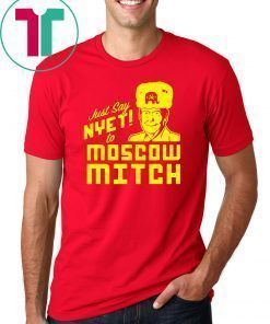 Just Say Nyet To Moscow Mitch Kentucky Democrats Classic Gift T-Shirt