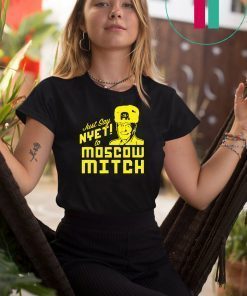 Just Say Nyet To Moscow Mitch Kentucky Democrats Classic Gift T-Shirt