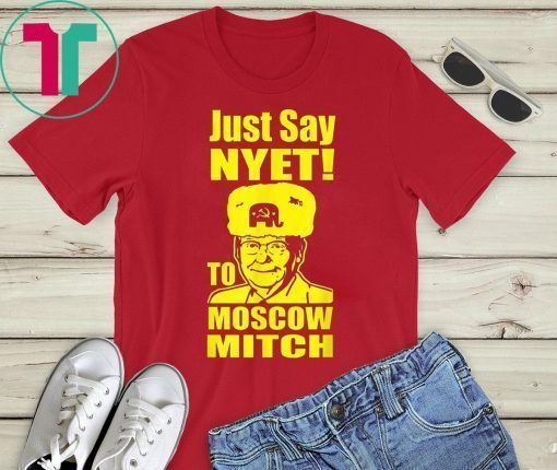 Just Say Nyet To Moscow Mitch McConnell 2020 Kentucky T-Shirt