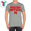 Just Say Nyet To Moscow Mitch McConnell T-Shirt