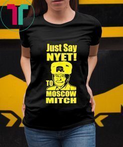 Just Say Nyet To Moscow Mitch Mcconnell Kentucky Democrats 2020 Gift Tee Shirt