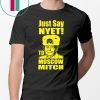 Just Say Nyet To Moscow Mitch Mcconnell Kentucky Democrats 2020 Gift Tee Shirt