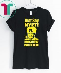 Just Say Nyet To Moscow Mitch Mcconnell Kentucky Democrats Classic Gift T-Shirt