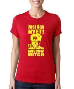 Just Say Nyet To Moscow Mitch Mcconnell Moscow Mitch Traitor Classic Funny Gift T-Shirt