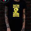 Just Say Nyet To Moscow Mitch Mcconnell Putins Mitch 2020 Funny Gift T-Shirts