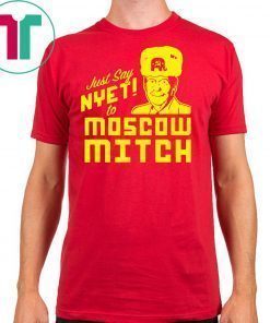 Just Say Nyet To Moscow Mitch Mcconnell Unisex Funny Gift T-Shirt