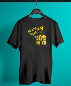 Just Say Nyet To Moscow Mitch Shirt Moscow Mitch T-Shirt Kentucky Democrats 2020 Gift T-Shirt