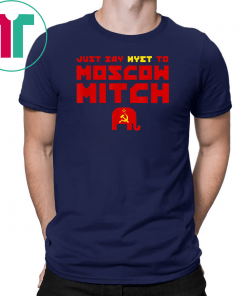 Putins Mitch Gift T-Shirt Just Say Nyet To Moscow Mitch Shirt Moscow Mitch T-Shirt