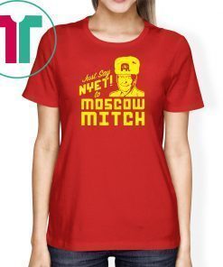 Just Say Nyet To Moscow Mitch Tee Shirts Mitch Mcconnell Russia Gift Tees