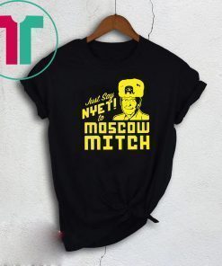 Just Say Nyet To Moscow Mitch Tee Shirts Mitch Mcconnell Russia Gift Tees