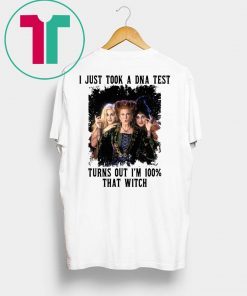 Just Took A DNA Test Turns Out I’m 100% That Witch Hocus Pocus Gift Shirt