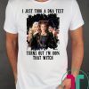 Just Took A DNA Test Turns Out I’m 100% That Witch Hocus Pocus Gift Shirt