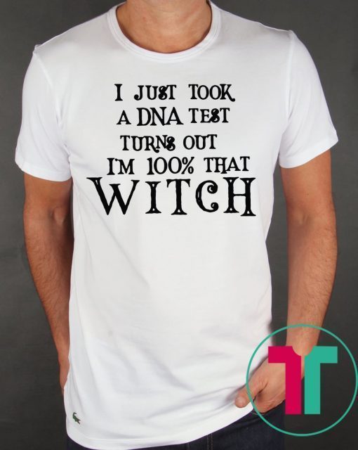 Just Took A DNA Test Turns Out I’m 100% That Witch Hocus Pocus Tee Shirt