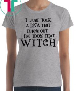 Just Took A DNA Test Turns Out I’m 100% That Witch Hocus Pocus Tee Shirt