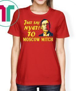 Just say Nyet to Moscow Mitch Kentucky Democrats Shirt
