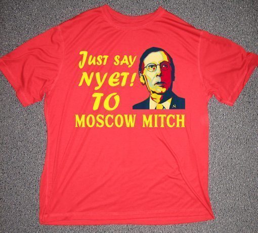 Just say Nyet to Moscow Mitch Kentucky Democrats Shirt