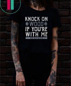 Knock On Wood If You're With Me Shirt