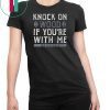 Knock On Wood If You're With Me Tee Shirt
